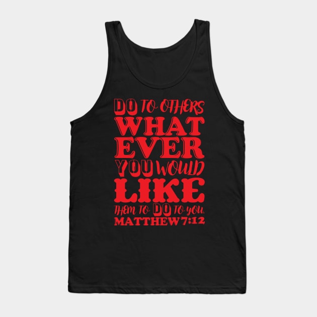 Matthew 7:12 Tank Top by Plushism